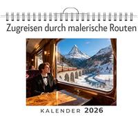 Zugreisen durch malerische Routen: Wandkalender 2026, Kalender DIN A4 quer, Monatskalender im Querformat mit Kalendarium, das perfekte Geschenk