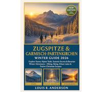 Zugspitze & Garmisch-Partenkirchen Hiking & Winter Travel Guide 2026: Explore Snowy Alpine Trails, Summit Secrets & Bavarian Winter Adventures - ... Eibsee Lakes & Festive Christmas Escapes