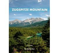 Zugspitze Mountain: A Perfect Coffee Table Picture Book - Travel and Nature lovers.