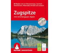 Zugspitze, Rother Wanderführer: mit Ammergauer Alpen. 50 Touren rund um Oberammergau, Garmisch-Partenkirchen, Mittenwald, Ehrwald und Leutasch. Mit GPS-Daten