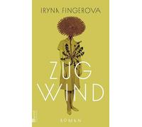 Zugwind: Roman | Ein Buch, das Mut macht: vom Leben einer jungen ukrainischen Ärztin und dem Versuch, Trost in alltäglichen Dingen zu finden