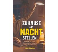 Zuhause auf Nacht stellen: Ratgeber für Licht, Reizreduktion und eine ruhige Abendroutine