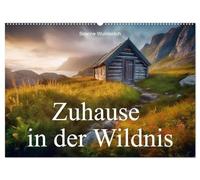 Zuhause in der Wildnis (Wandkalender 2026 DIN A2 quer), CALVENDO Monatskalender: Folge mir in die Einsamkeit der Wildnis!