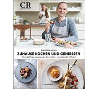 Zuhause kochen und genießen: Meine Lieblingsrezepte aus der Sterneküche - von einfach bis raffiniert