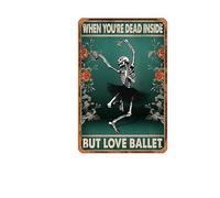 Zuhhgii Cartel de estaño vintage con diseño de esqueleto con texto en inglés "When You Are Dead Inside But Love", póster vertical para bar, club, familia, baño, cafetería, decoración divertida de