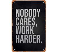 Zuhhgii Cartel de metal con texto en inglés "Nobody Cares Work Harder" para pared, diseño retro de dibujos animados, para bar, cafetería, garaje, hogar, regalo, cumpleaños, boda, 12 x 8 pulgadas.