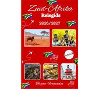 Zuid-Afrika Reisgids 2026/2027: De ultieme reisgids voor Zuid-Afrika 2026/2027: ontdek Big Five-safari's, kustwonderen, schilderachtige roadtrips, ... en authentieke culturele ervaringen