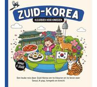 Zuid-Korea Kleurboek voor kinderen vanaf 4 jaar: Een leuke reis door Zuid-Korea om te kleuren en te leren over Seoul, K-pop, tempels en kimchi (Landen van de Wereld om te Kleuren)