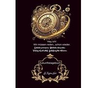 Zukunftstagebuch A4 - Manifestiere deine Zukunft & erschaffe dein Traumleben Schritt für Schritt, Tägliche Reflexion, Ziele & Visionen festhalten: ... Affirmationen & Platz für Zukunftsvisionen