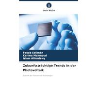 Zukunftsträchtige Trends in der Photovoltaik: Zukunft der Fotovoltaik-Technologie