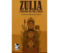 Zulia: paraíso de mil caras