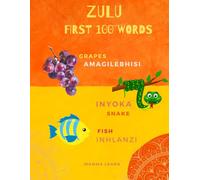 ZULU first 100 WORDS: 100 First words Color Picture Book with English Translations for Children