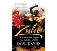 Zulu – El heroísmo y la tragedia de la guerra zulú de 1879 – en inglés