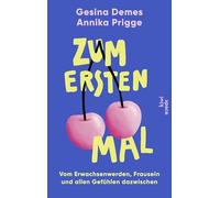 Zum ersten Mal: Vom Erwachsenwerden, Frausein und allen Gefühlen dazwischen | Relatable Stories von den 'End Zwanni'-Podcasterinnen