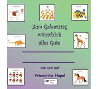 Zum Geburtstag wünsch´ ich alles Gute: ein Geburtstagslied zum Lesen, Singen, Malen, Vorlesen lassen und, und, und