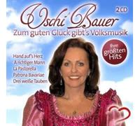 Bauer, Uschi - Zum Guten Glück Gibts Volksmusik-die Grössten Hits