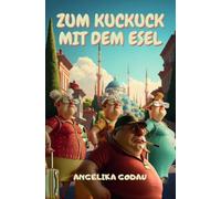 Zum Kuckuck mit dem Esel: TÜRKEI FÜR ANFÄNGER