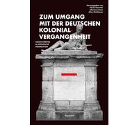 Zum Umgang mit der deutschen Kolonialvergangenheit: Gegenwärtige und historische Perspektiven: 5