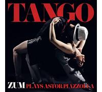 Zum - Zum : Tango - ZUM play Astor Piazzolla