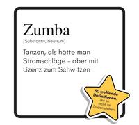 Zumba: Tanzen, als hätte man Stromschläge - aber mit Lizenz zum Schwitzen. Das lustige Geschenkbuch für Mann, Frau, Kollege, Freund zu Geburtstag, Weihnachten