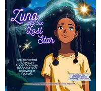 Zuna and the Lost Star - An Enchanted Adventure About Courage, Kindness and Believing in Yourself