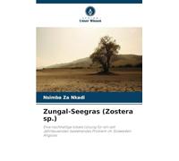 Zungal-Seegras (Zostera sp.): Eine nachhaltige lokale Lösung für ein seit Jahrtausenden bestehendes Problem im Südwesten Angolas