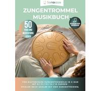 Zungentrommel Musikbuch - 50 Lieder für Yoga & Meditation: Notenlesen nicht erforderlich - 50 Yoga- & Meditationslieder zum Spielen nach Zahlen | Für ... in C-Dur mit 8 / 11 / 13 / 14 / 15 Zungen