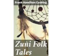 Zuñi Folk Tales (ebook)