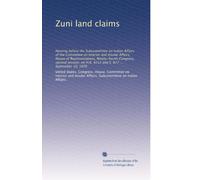 Zuni land claims: Hearing before the Subcommittee on Indian Affairs of the Committee on Interior and Insular Affairs, House of Representatives, ... H.R. 4212 and S. 877 ... September 10, 1976