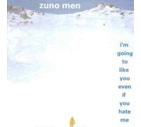Zuno Men - I'm Going to Like You Even..
