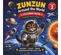 ZUNZUN Around the World: Space Adventure: Book 2: A Fun Coloring Adventure to Explore the Solar System, Learn Science, and Discover Imaginary Planets