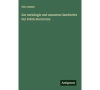 Zur Aetiologie und neuesten Geschichte der Febris Recurrens