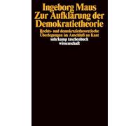 Zur Aufklärung der Demokratietheorie: Rechts- und demokratietheoretische Überlegungen im Anschluß an Kant