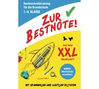 Zur Bestnote! - Das große Rechtschreibtraining Buch zur Grundschule für 1. Klasse, 2. Klasse, 3. Klasse und 4. Klasse: Das neue XXL-Übungsheft mit spannenden & lustigen Diktaten für Kinder ab 6 Jahren