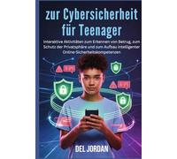 zur Cybersicherheit für Teenager: Interaktive Aktivitäten zum Erkennen von Betrug, zum Schutz der Privatsphäre und zum Aufbau intelligenter Online-Sicherheitskompetenzen