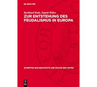 Zur Entstehung des Feudalismus in Europa: 23 (Schriften Zur Geschichte Und Kultur der Antike)
