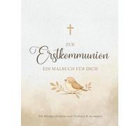 Zur Erstkommunion - Ein Malbuch für dich: Geschenk zur Erstkommunion mit Bibelgeschichten zum Vorlesen und Ausmalen.