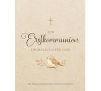 Zur Erstkommunion - Ein Malbuch für dich: Geschenk zur Erstkommunion mit Bibelgeschichten zum Vorlesen und Ausmalen. Hellbraune Version