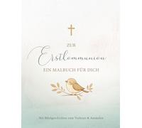 Zur Erstkommunion - Ein Malbuch für dich: Geschenk zur Erstkommunion mit Bibelgeschichten zum Vorlesen und Ausmalen. Beige-Blaue Version