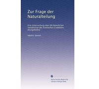 Zur Frage der Naturalteilung: Eine Untersuchung über die bäuerlichen Verhältnisse des fränkischen Grabfeldes. [Königshofen]