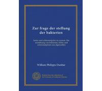 Zur frage der stellung der bakterien: hefen und schimmelpilze im system. Die entstehung von bakterien, hefen und schimmelpilzen aus algenzellen