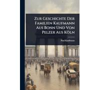 Zur Geschichte Der Familien Kaufmann Aus Bonn Und Von Pelzer Aus Köln