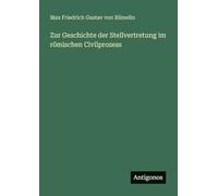 Zur Geschichte der Stellvertretung im römischen Civilprozess