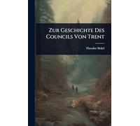 Zur Geschichte Des Councils Von Trent
