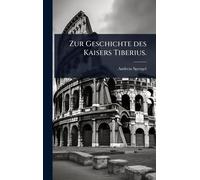 Zur Geschichte des Kaisers Tiberius.