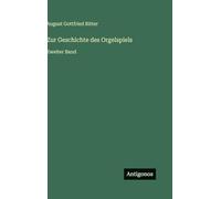 Zur Geschichte des Orgelspiels: Zweiter Band