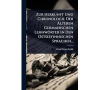 Zur Herkunft Und Chronologie Der à lteren Germanischen Lehnwörter In Den Ostseefinnischen Sprachen...