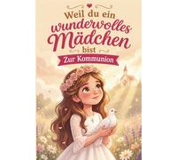 Zur Kommunion: Kommunionsgeschenk für Mädchen mit stärkenden Kurzgeschichten über Mut, Freundschaft, Glaube und Selbstvertrauen | Liebevolles Geschenk zur Erstkommunion