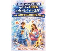 zur Konfirmation - Tipps und Segen für das weitere Leben - Alles was du nun wissen musst - Konfirmationsgeschenk für Mädchen und Jungen - Geschenkbuch zur Konfirmation