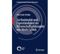 Zur Kontinuität und Eigenständigkeit der Wissenschaftsphilosophie von Moritz Schlick: 34 (Veröffentlichungen des Instituts Wiener Kreis, 34)